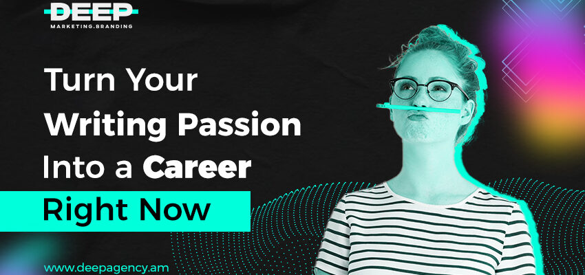 Turn Your Writing Passion Into a Career Right Now